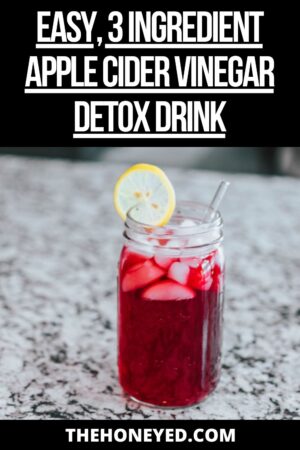 Easy, 3 Ingredient Apple Cider Vinegar Detox Drink