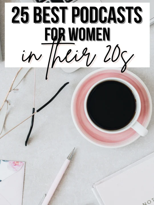 25 Best Podcasts for Women in Their 20s