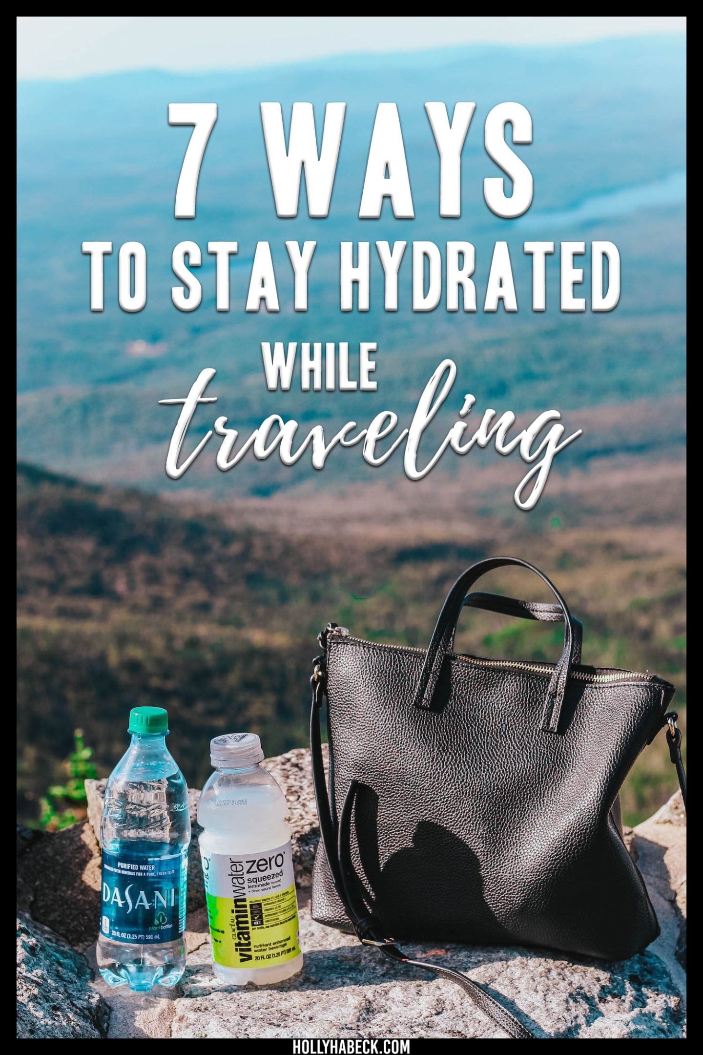 7 Ways To Stay Hydrated While Traveling Holly Habeck