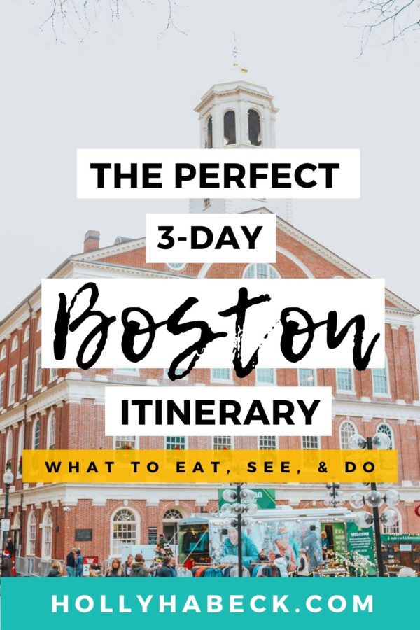 A Weekend in Boston The Ultimate 3 Day Itinerary Holly Habeck