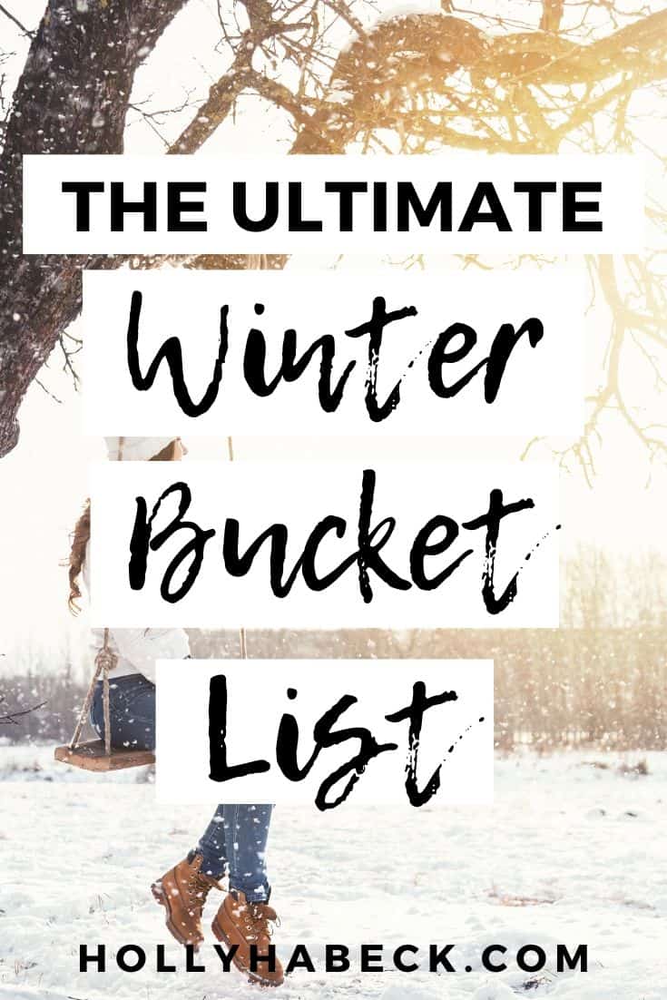 Winter Bucket List: 100 Things to Do on a Cold Day