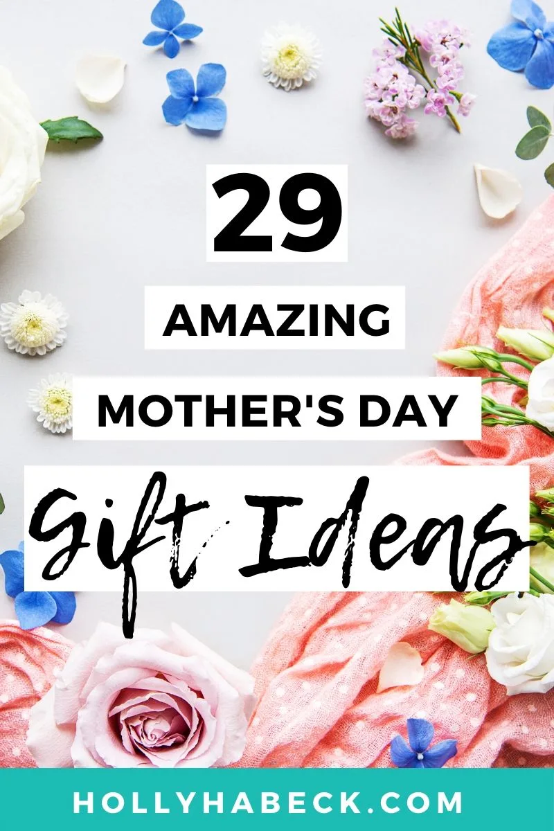 29 Amazing Mother's Day Gift Ideas