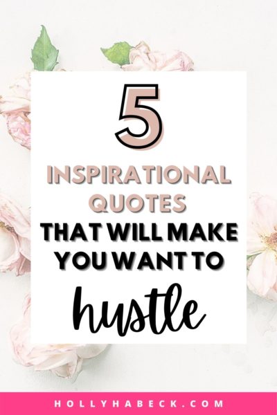 5 Inspirational Quotes That Will Make You Want to Hustle - The Honeyed