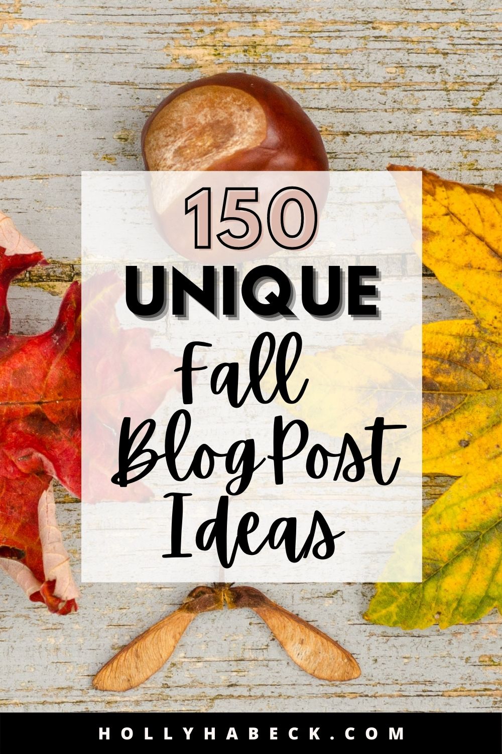 150 Unique Fall Blog Post Ideas That Will Skyrocket Your Traffic - The ...