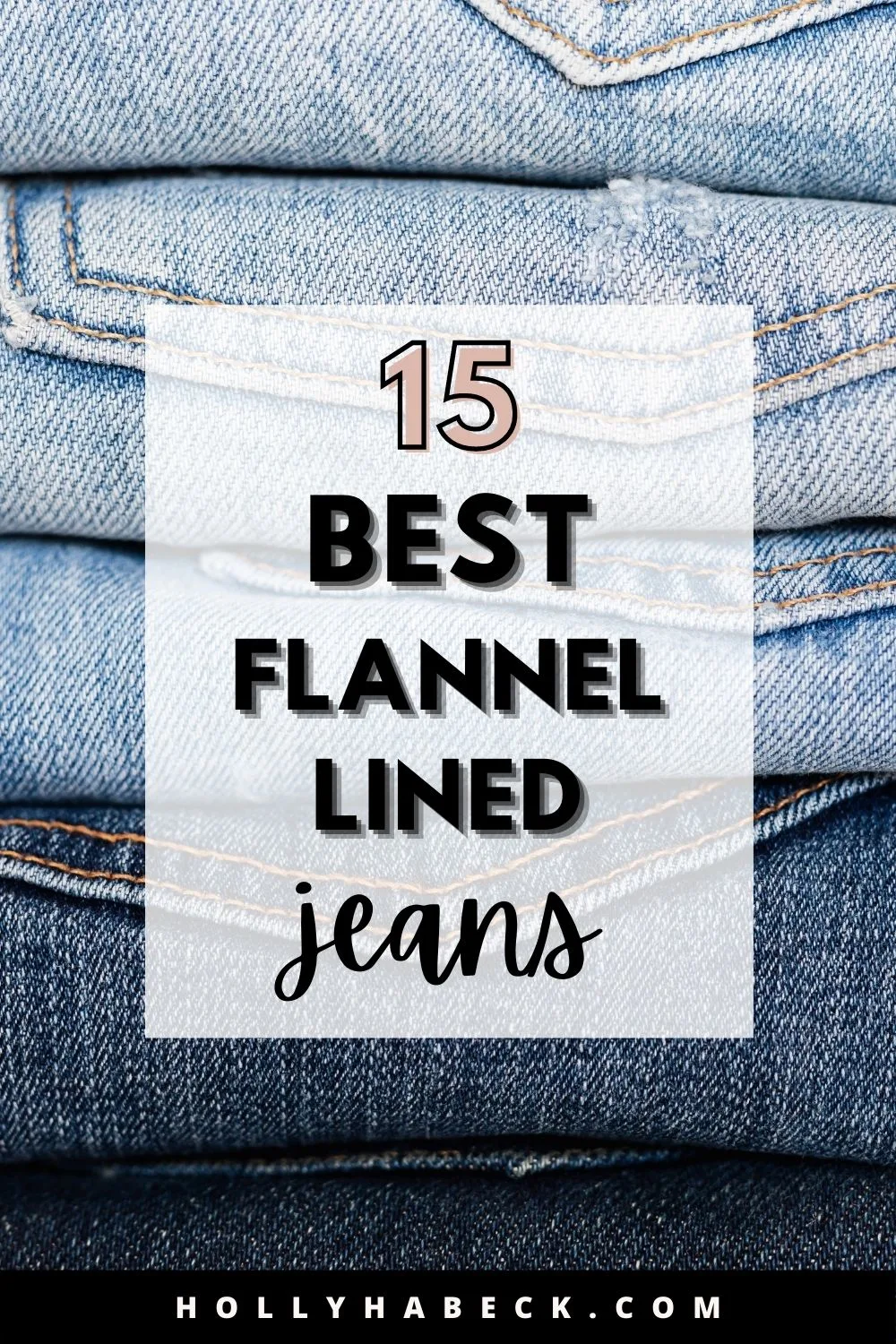 Flannel Lined — 15 Best Pairs to Keep You Warm - Holly Habeck