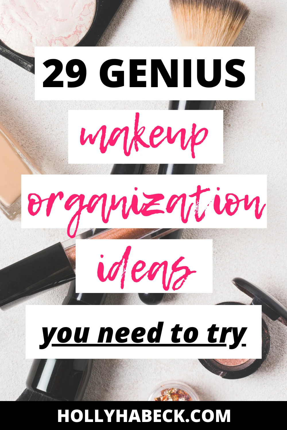 29 Genius Makeup Organization Ideas You Need to Try
