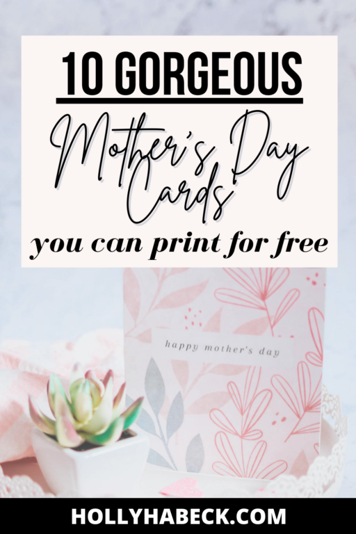 10 Free Printable Mothers Day Cards She'll Love - Holly Habeck