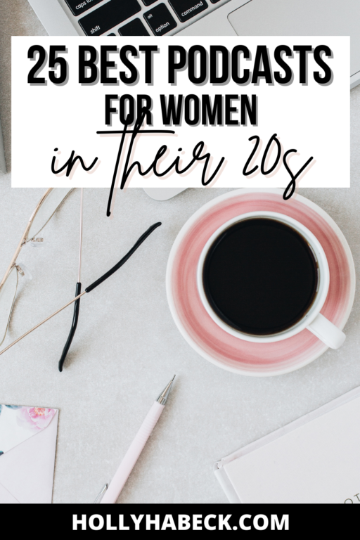 25 Best Podcasts for Women in Their 20s Best Podcasts for Millennials