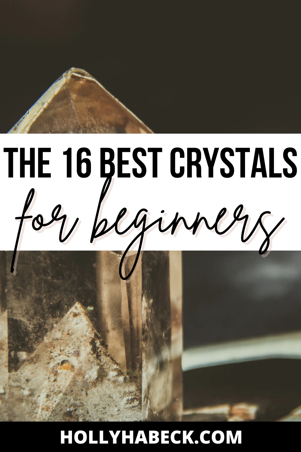 The 16 Best Crystals for Beginners