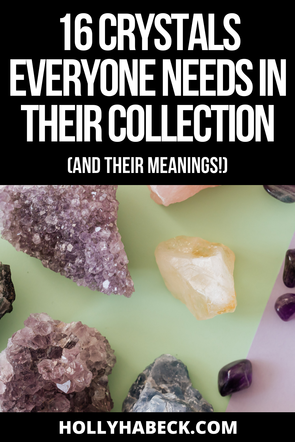 16 Crystals Everyone Needs in Their Collection And Their Meanings