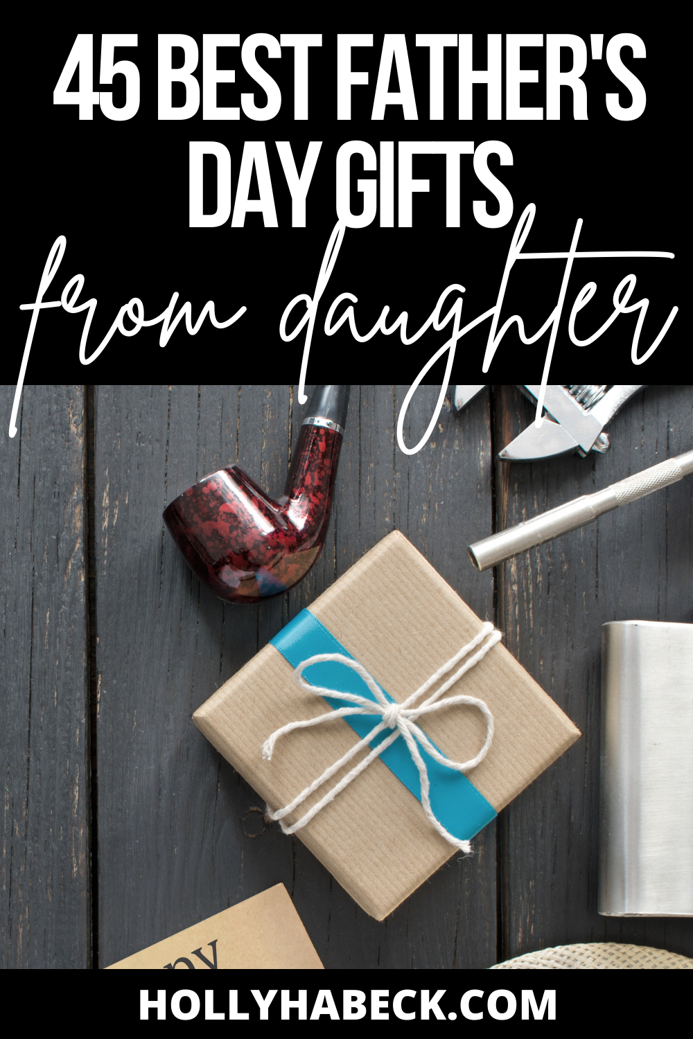 45 Best Father's Day Gifts From Daughter
