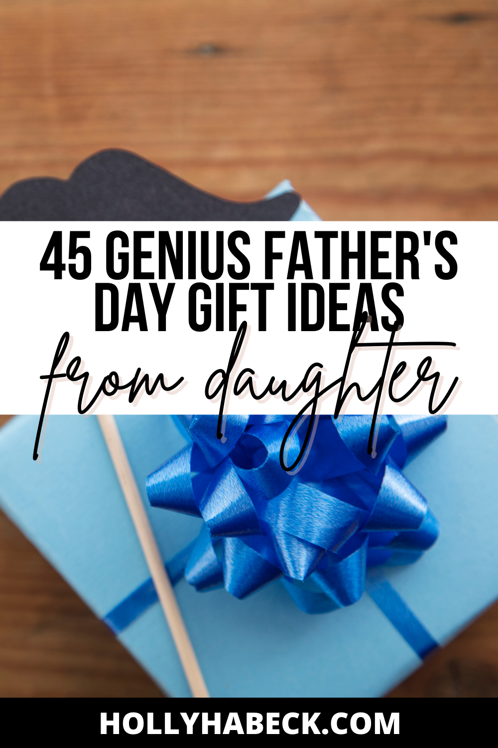 45 Genius Father's Day Gifts From Daughter